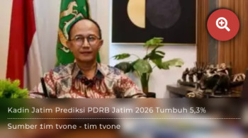 Kadin Jatim Prediksi PDRB Jatim 2026 Tumbuh 5,3%